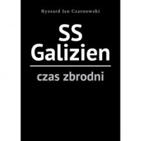 okładka książki - SS Galizien. Czas zbrodni