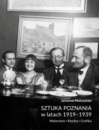 okładka książki - Sztuka Poznania w latach 1919-1939. Malarstwo
