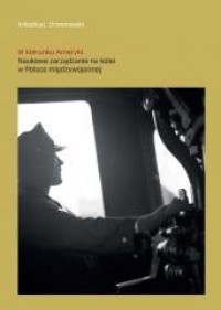 okładka książki - W kierunku Ameryki. Naukowe zarządzanie na kolei