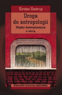 Droga do antropologii. Między doświadczeniem - okładka książki