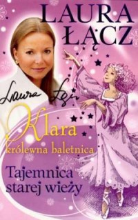 Klara, królewna baletnica. Tajemnica - okładka książki