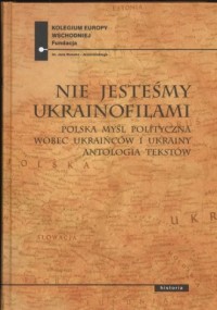 Nie jesteśmy Ukrainofilami. Polska - okładka książki