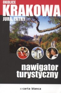Okolice Krakowa Jura, Tatry. Nawigator - okładka książki