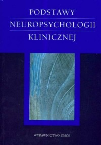 Podstawy neuropsychologii klinicznej - okładka książki