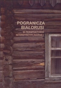 Pogranicza Białorusi w perspektywie - okładka książki