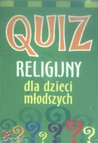 Quiz religijny dla dzieci młodszych - okładka książki
