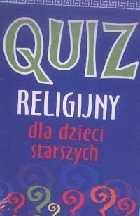 Quiz religijny dla dzieci starszych - okładka książki