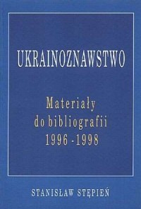 Ukrainoznawstwo. Materiały do bibliografii - okładka książki