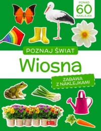 Wiosna Zabawa z naklejkami. Poznaj - okładka książki