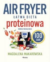 okładka książki - Air fryer. Łatwa dieta proteinowa