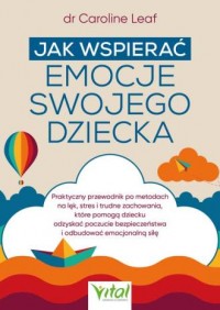 okładka książki - Jak wspierać emocje swojego dziecka