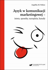 okłakda ebooka - Język w komunikacji marketingowej – istota, sposoby, narzędzia, kanały