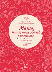 okładka książki - Mamo, naucz mnie swoich przepisów. Opowiedz mi swoją historię. Tom 5