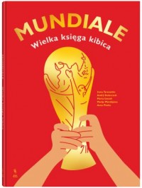 okładka książki - Mundiale. Wielka księga kibica