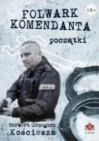 Początki. Tom 1. Folwark komendanta - okładka książki