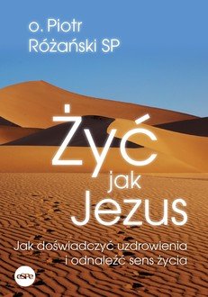 Żyć jak Jezus. Jak doświadczyć - okładka książki