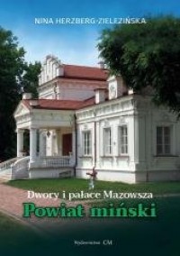 okładka książki - Dwory i pałace Mazowsza. Powiat miński