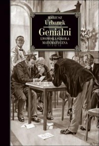 okładka książki - Genialni. Lwowska szkoła matematyczna