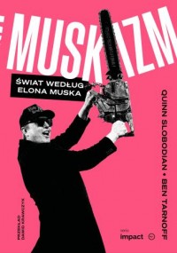 okładka książki - Muskizm. Świat według Elona Muska