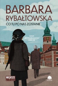 Co tu po nas zostanie. Saga bez - okładka książki