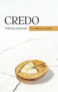 okładka książki - Credo. Wierzę sercem