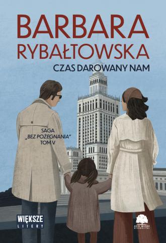 Czas darowany nam. Saga bez pożegnania. - okładka książki