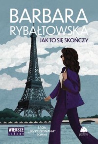 Jak to się skończy. Saga bez pożegnania. - okładka książki
