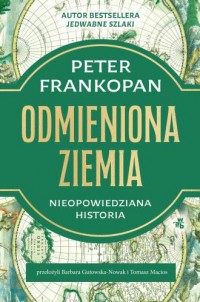 okładka książki - Odmieniona Ziemia. Nieopowiedziana historia