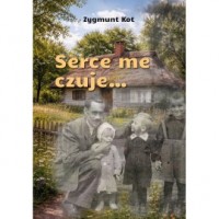 okładka książki - Serce me czuje...