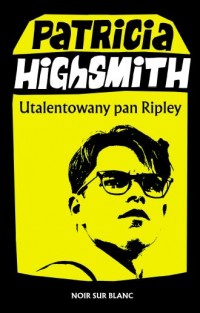 okładka książki - Utalentowany pan Ripley. Tom Ripley. Tom 1