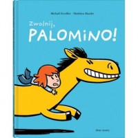 okładka książki - Zwolnij, Palomino!