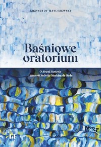Baśniowe oratorium. O Nowej Justynie - okładka książki