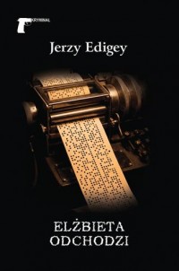 okładka książki - Elżbieta odchodzi - Jerzy Edigey