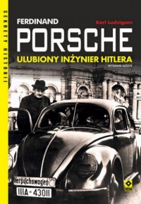 okładka książki - Ferdynand porsche. Ulubiony inżynier - Karl Ludvigsen