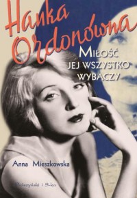 okładka książki - Hanka Ordonówna. Miłość jej - Anna Mieszkowska