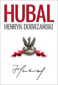 okładka książki - Hubal . Henryk Dobrzański - Henryk Sobierajski