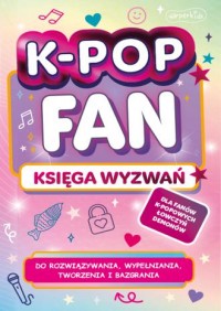 okładka książki - K-POP FAN Księga wyzwań. K-Pop - Wydawnictwo HarperKids