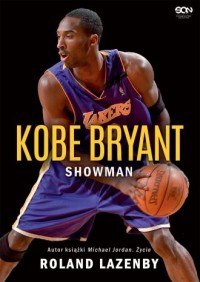 okładka książki - Kobe Bryant. Showman - Roland Lazenby