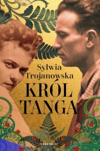 okładka książki - Król tanga - Sylwia Trojanowska