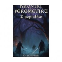 okładka książki - Kroniki Fergmeviru. Z popiołów - Artur Jaworski