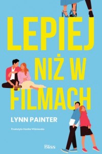 okładka książki - Lepiej niż w filmach - Lynn Painter