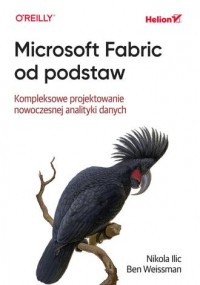 okładka książki - Microsoft Fabric od podstaw. Kompleksowe - Nikola Ilic