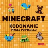 okładka książki - Minecraft Kodowanie piksel po pikselu - Justyna Mrowiec