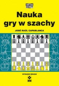 okładka książki - Nauka gry w szachy - Jose Raul Capablanca