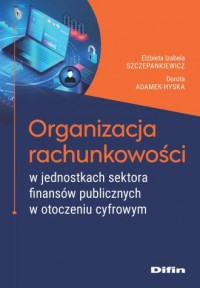 okładka książki - Organizacja rachunkowości w jednostkach - Szczepankiewicz Elżbieta