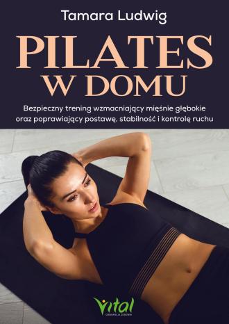 Pilates w domu. Bezpieczny trening - okładka książki