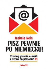 okładka podręcznika - Pisz pewnie po niemiecku! Trening - Izabela Kein