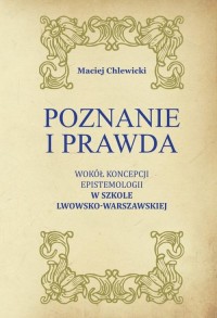 okłakda ebooka - Poznanie i prawda. Wokół koncepcji epistemologii w Szkole Lwowsko-Warszawskiej