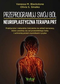 okładka książki - Przeprogramuj swój ból. Neuroplastyczna terapia PRT