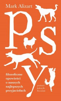 okłakda ebooka - Psy. Filozoficzne opowieści o naszych najlepszych przyjaciołach
